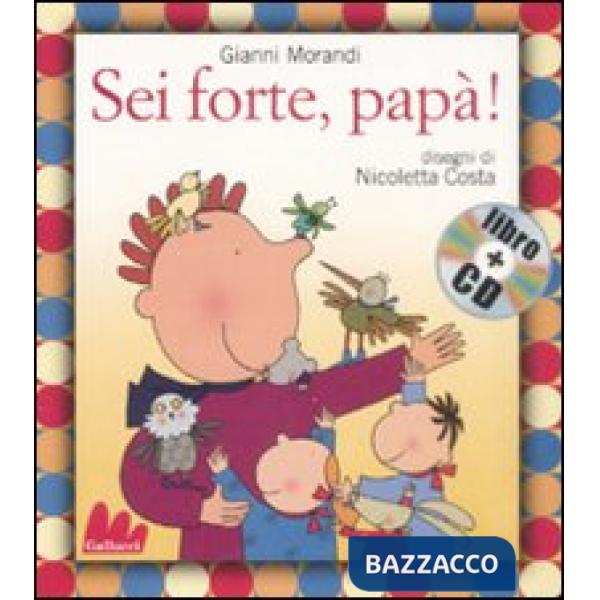 Sei forte, papà! Ediz. illustrata. Con CD Audio