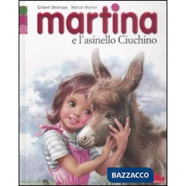 Martina e l'asinello Ciuchino. Ediz. illustrata