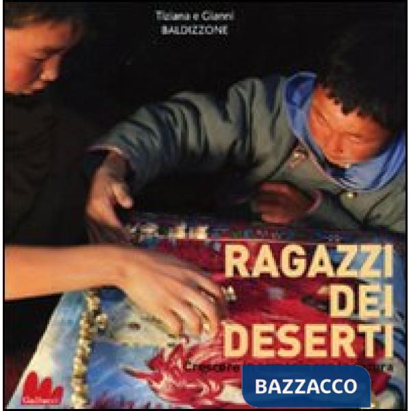 Ragazzi dei deserti. Crescere in armonia con la natura