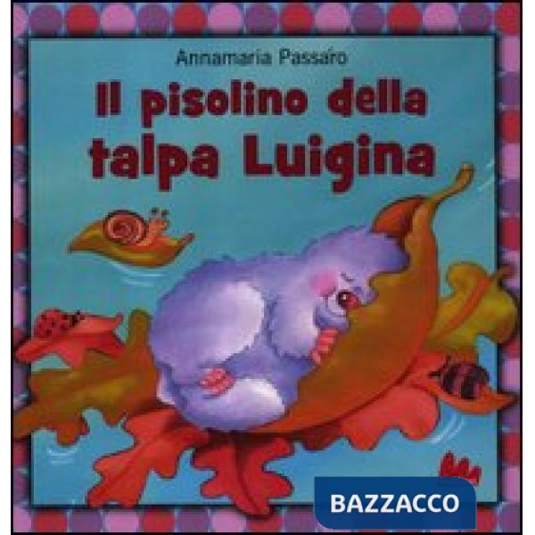 Pisolino della talpa Luigina. Ediz. illustrata (Il)