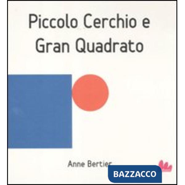 Piccolo cerchio e gran quadrato. Ediz. illustrata
