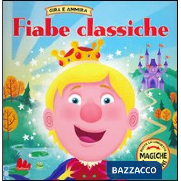 Fiabe classiche. Gira e ammira