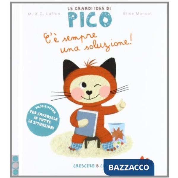 C'è sempre una soluzione! Le grandi idee di Pico. Vol. 1