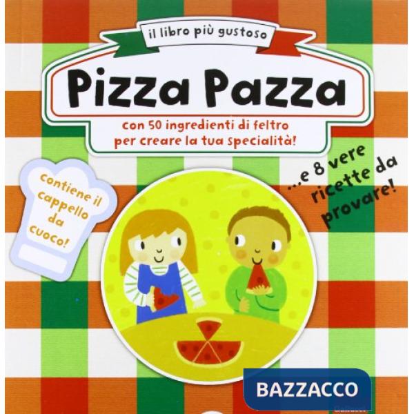 Pizza pazza. Ediz. illustrata