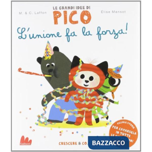 Unione fa la forza! Le grandi idee di Pico (L'). Vol. 3