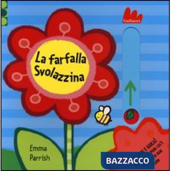 Farfalla Svolazzina. Scorri e gioca. Ediz. illustrata (La)