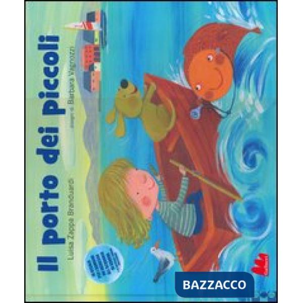 Porto dei piccoli. Ediz. illustrata (Il)