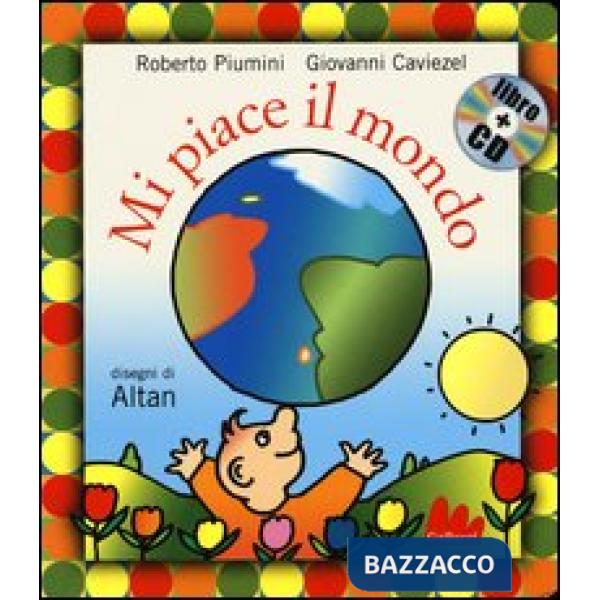 Mi piace il mondo. Ediz. illustrata. Con CD Audio