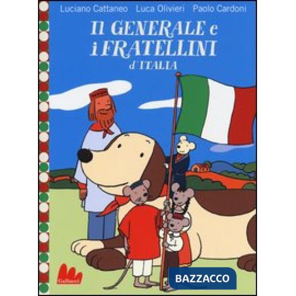 Generale e i fratellini d'Italia. Ediz. illustrata (Il)