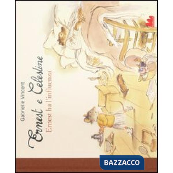 Ernest e Celestine. Ernest ha l'influenza. Ediz. illustrata