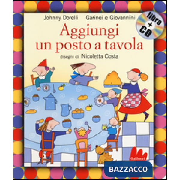 Aggiungi un posto a tavola. Ediz. illustrata. Con CD Audio