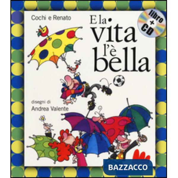 E la vita l'è bella. Ediz. illustrata. Con CD Audio