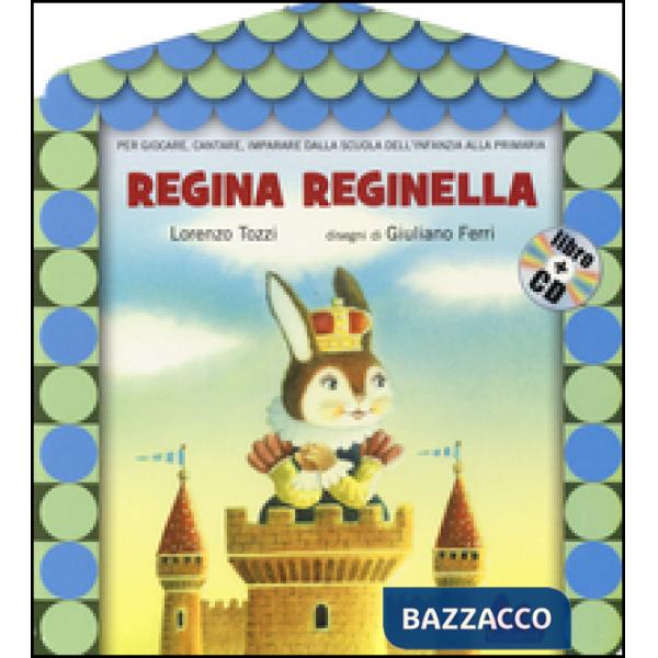 Regina reginella. Con CD Audio