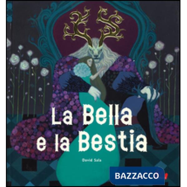 Bella e la Bestia. Ediz. illustrata (La)