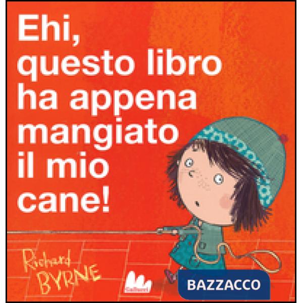 Ehi, questo libro ha appena mangiato il mio cane! Ediz. illustrata