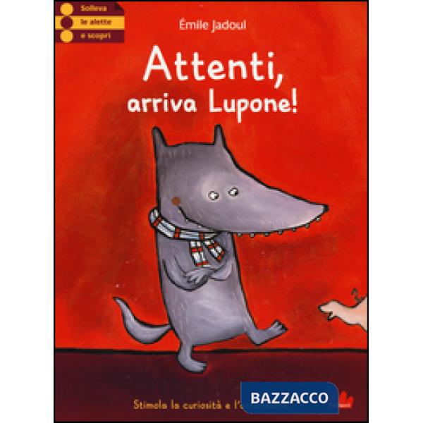 Attenti, arriva Lupone! Ediz. illustrata