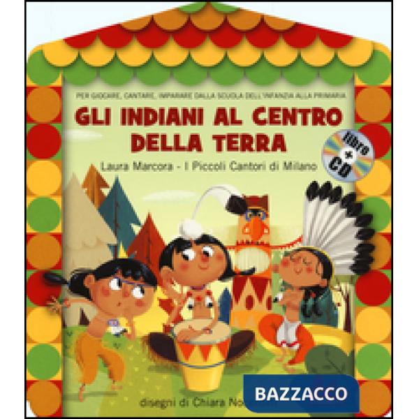 Indiani al centro della terra. Ediz. illustrata. Con CD Audio (Gli)