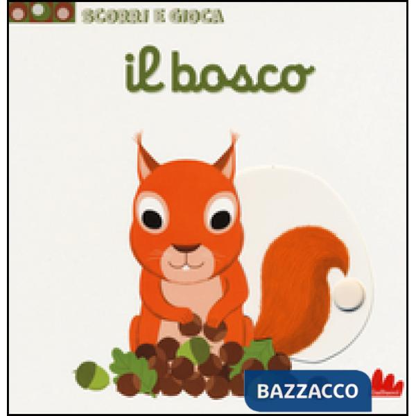 Bosco. Scorri e gioca. Ediz. illustrata (Il)