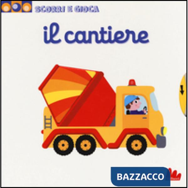 Cantiere. Scorri e gioca. Ediz. illustrata (Il)