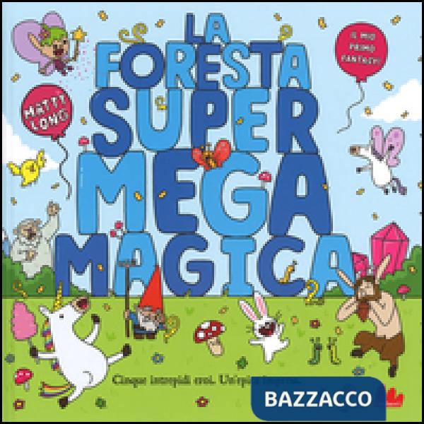 Foresta super mega magica (La)