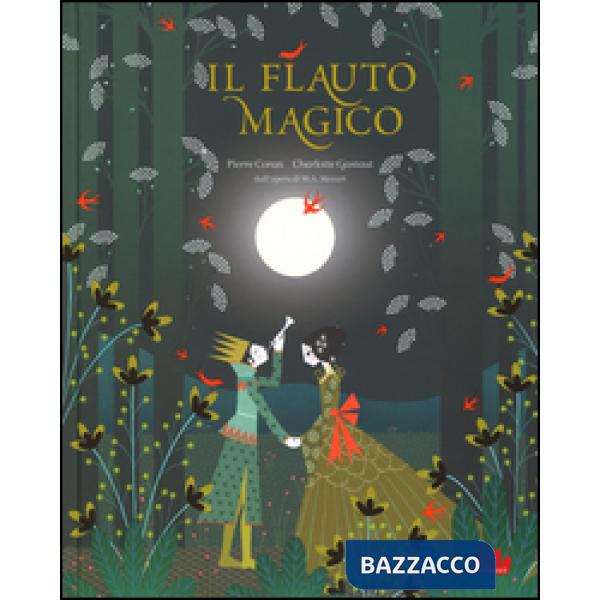 Flauto magico da W. A. Mozart. Ediz. illustrata (Il)