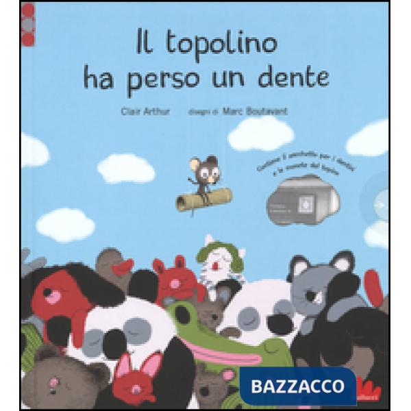 Topolino ha perso un dente. Ediz. illustrata. Con gadget (Il)