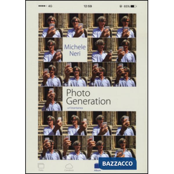 Photo generation. Un'istantanea. Ediz. illustrata