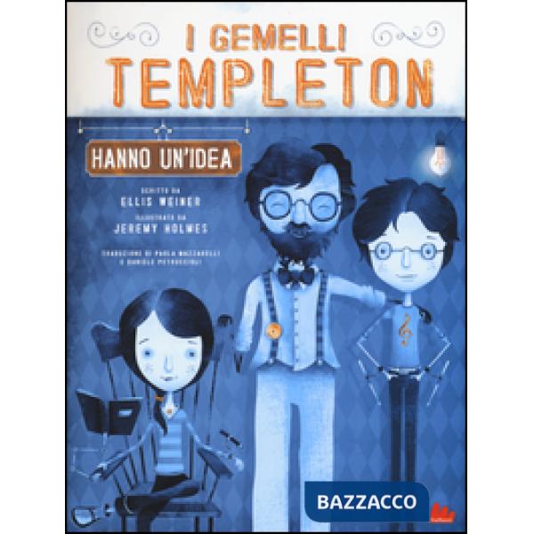 Gemelli Templeton hanno un'idea. Ediz. illustrata (I). Vol. 1