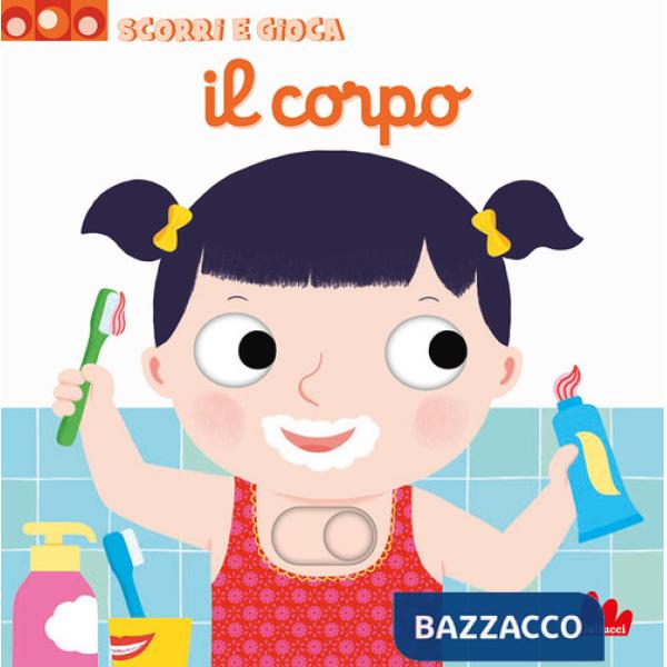 Corpo. Scorri e gioca. Ediz. illustrata (Il)