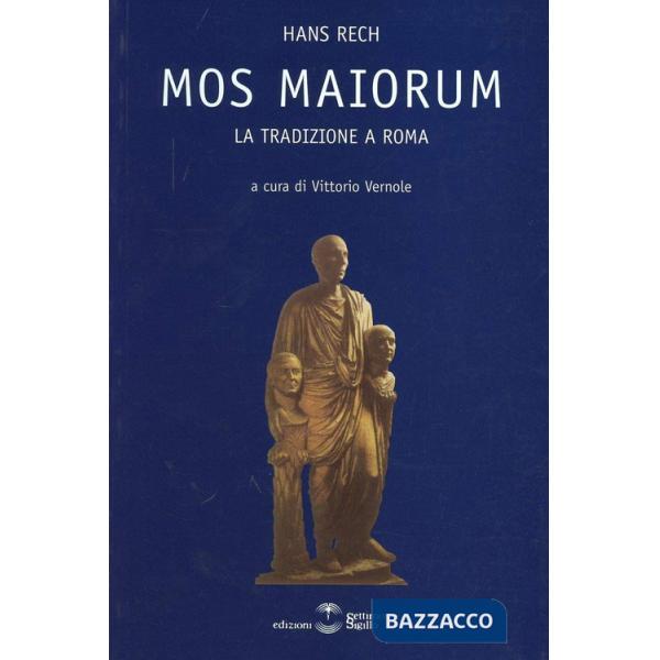 Mos maiorum. La tradizione a Roma