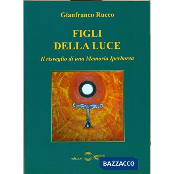 Figli della luce. Il risveglio di una memoria iperborea