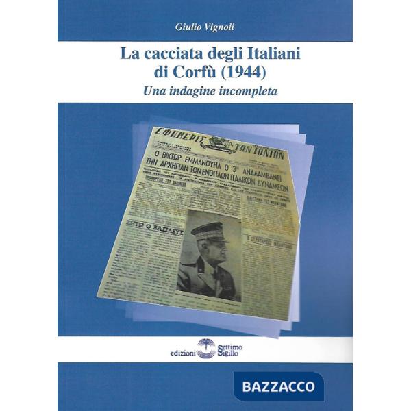 Cacciata degli Italiani di Corfù (1944). Una indagine incompleta (La)