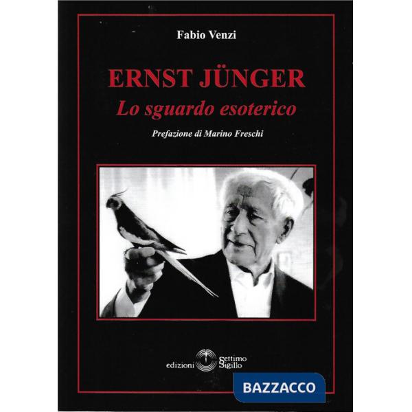 Ernst Jünger. Lo sguardo esoterico