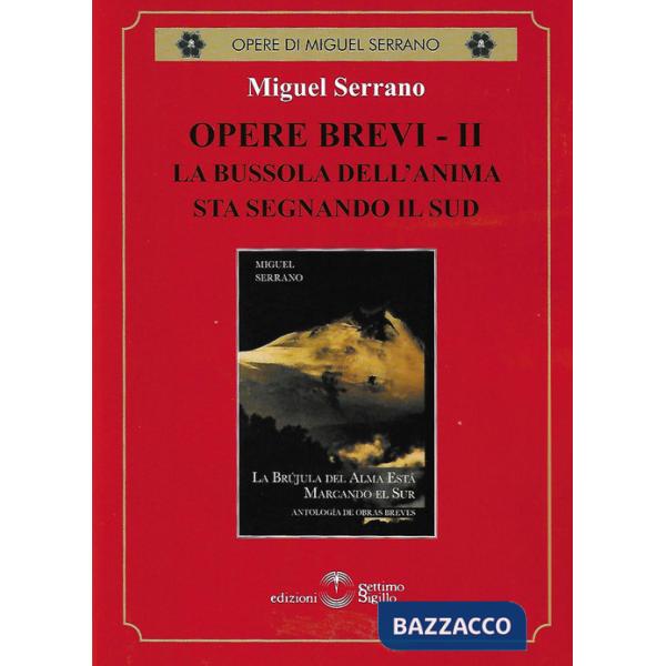 Opere brevi. Vol. 2: La bussola dell'anima sta segnando il Sud