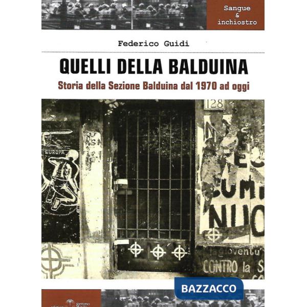 Quelli della Balduina. Storia della Sezione Balduina dal 1970 ad oggi