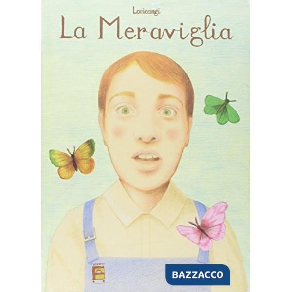 Meraviglia. Ediz. illustrata (La)