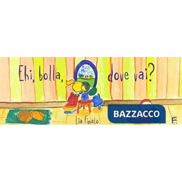 Ehi, bolla, dove vai?