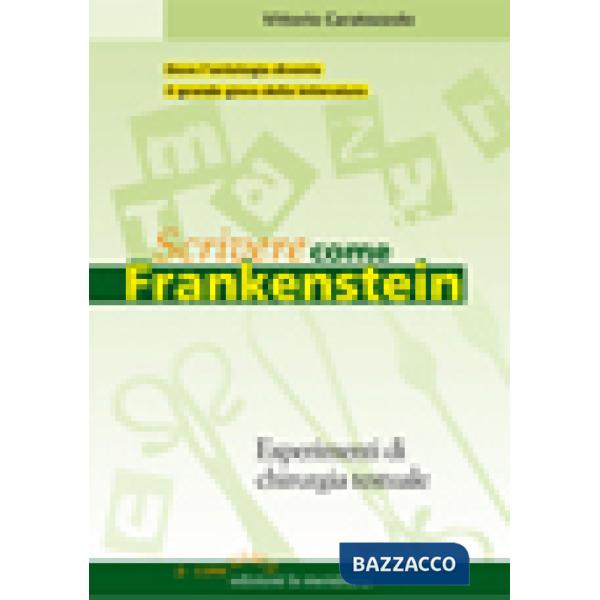 Scrivere come Frankenstein. Esperimenti di chirurgia testuale
