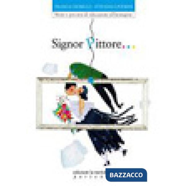 Signor pittore... Storie e percorsi di educazione all'immagine