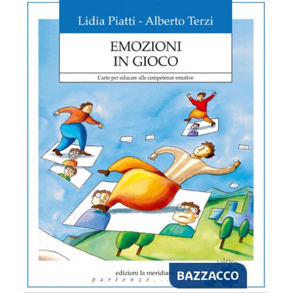 Emozioni in gioco. Carte per educare alle competenze emotive. Nuova ediz.