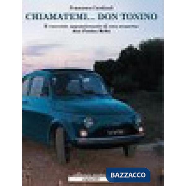 Chiamatemi... don Tonino. Il racconto appassionante di una scoperta: don Tonino Bello. Con CD Audio