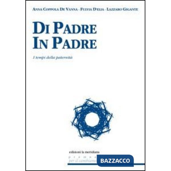 Di padre in padre. I tempi della paternità