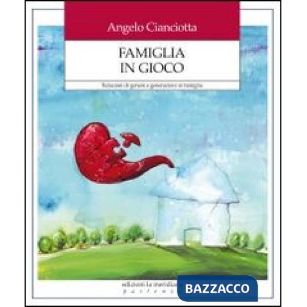 Famiglia in gioco. Relazioni di genere e generazioni in famiglia