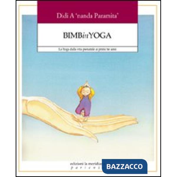 Bimbinyoga. Lo yoga dalla vita prenatale ai primi tre anni