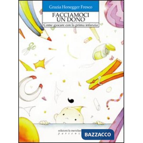 Facciamoci un dono. Come giocare con la prima infanzia