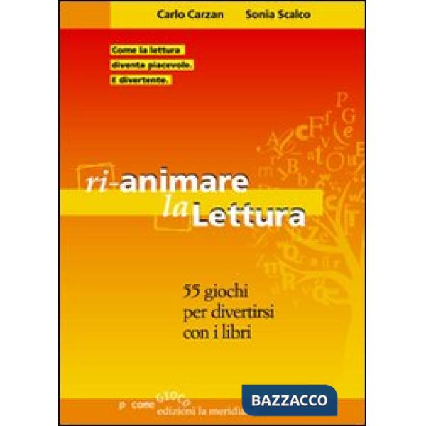 Rianimare la lettura. 55 giochi per divertirsi con i libri