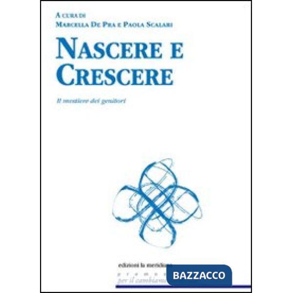 Nascere e crescere. Il mestiere dei genitori