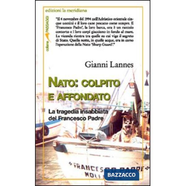 NATO: colpito e affondato. La tragedia insabbiata del Francesco Padre