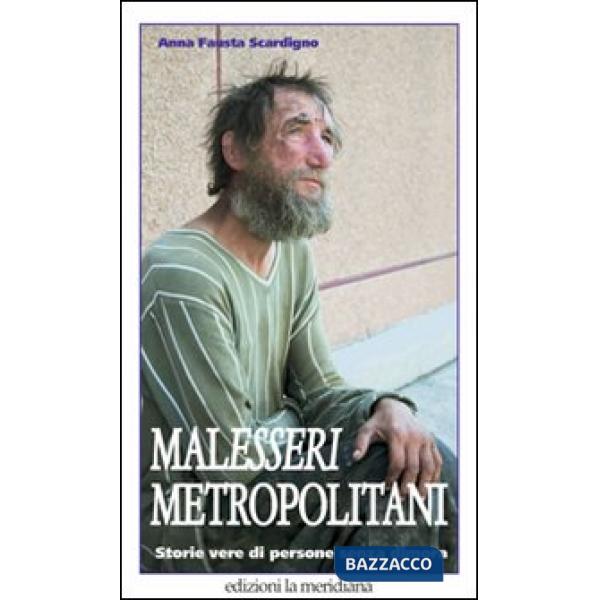 Malesseri metropolitani. Storie vere di persone senza dimora