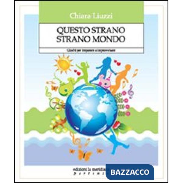Questo strano strano mondo. Giochi per imparare a improvvisare